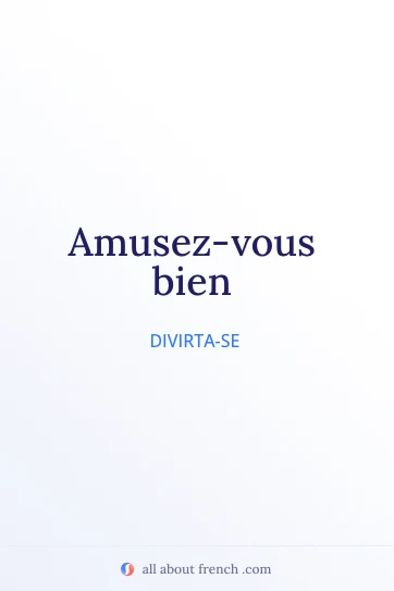 frase francesa estética amusez vous bien