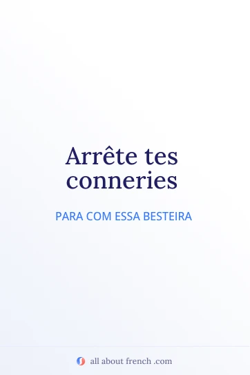 citação francesa estética arrete tes conneries