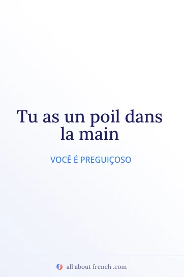 citação francesa estética avoir poil dans la main
