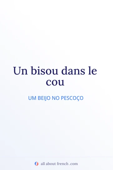 citação francesa estética un bisou dans le cou