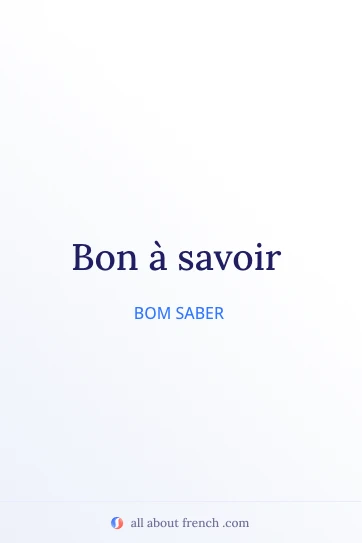 citação estética em francês bon a savoir
