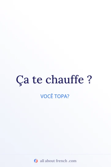 citação francesa estética ça te chauffe