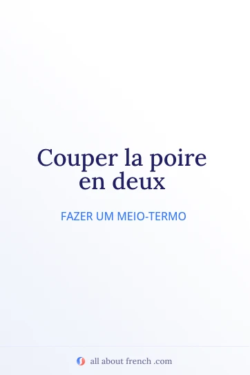 citação francesa estética couper la poire en deux