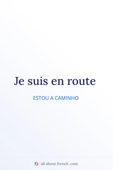 citação em francês bonita etre en route