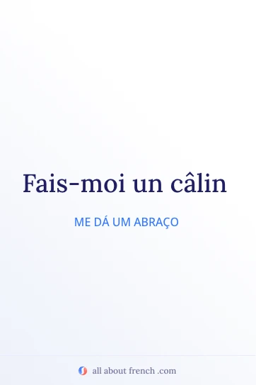 citação estética em francês faire un calin