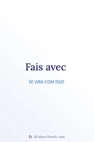 frase francesa estética fais avec