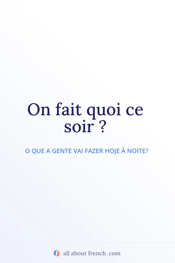 frase em francês estética fait quoi ce soir