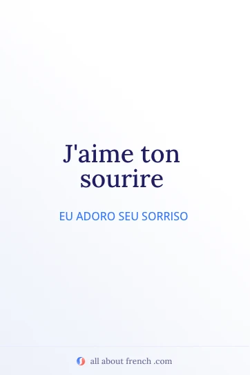 citação estética em francês jaime ton sourire