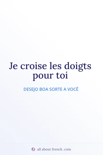 frase francesa estética je croise les doigts pour toi