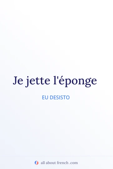 citação francesa estética je jette leponge