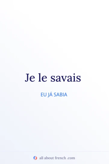 citação estética em francês: je le savais