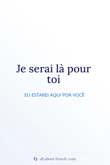 frase francesa estética je serai la pour toi