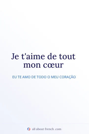 citação romântica em francês je taime de tout mon coeur