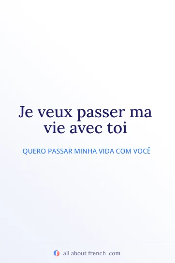 citação em francês estética je veux passer ma vie avec toi