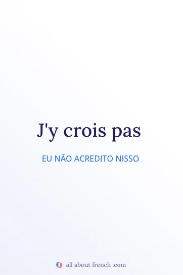frase francesa estética jy crois pas