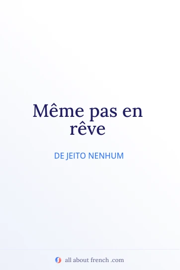 frase estética em francês meme pas en reve