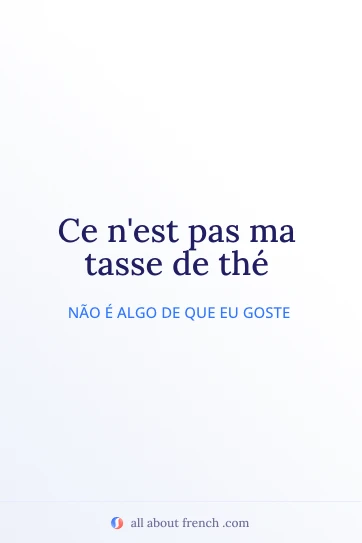 citação em francês estética pas ma tasse de the