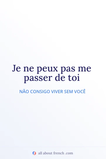 citação em francês estética pas me passer de toi