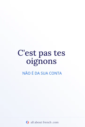 citação estética em francês pas tes oignons