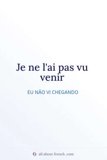 citação em francês estética pas vu venir