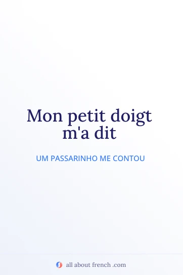 citação francesa estilosa petit doigt ma dit