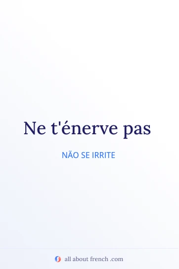 citação em francês estética ne t'énerve pas