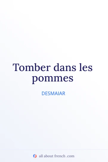 citação francesa estética tomber dans les pommes
