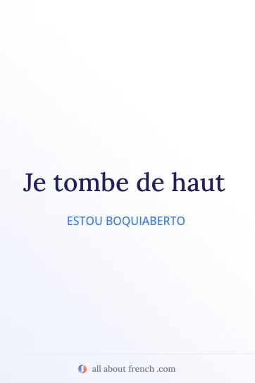 citação estética em francês tomber de haut