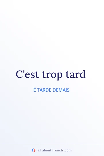 citação estética em francês trop tard