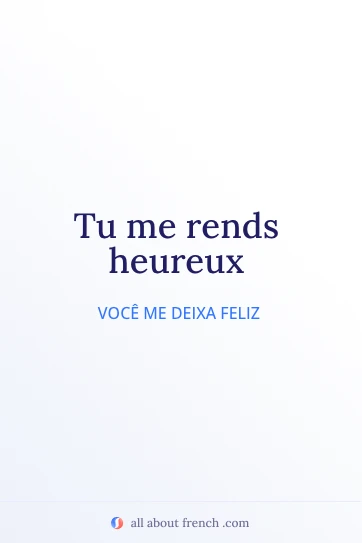 citação estética em francês tu me rends heureux