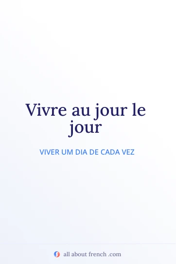 citação estética em francês vivre au jour le jour