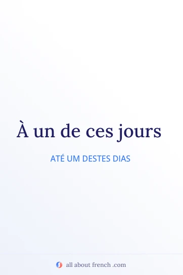 citação francesa estética a un de ces jours