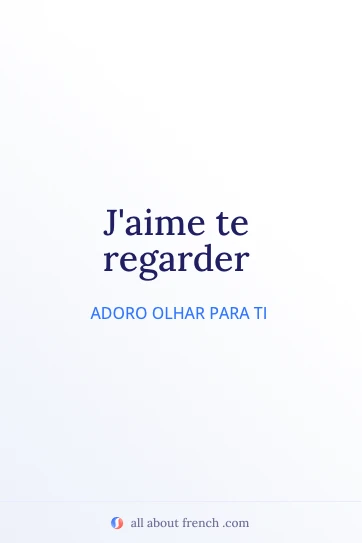 citação estética em francês aimer te regarder