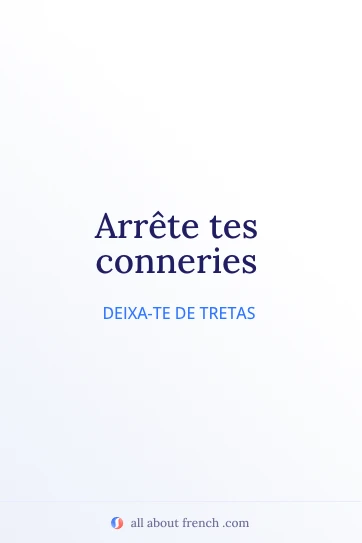 citação francesa estética arrete tes conneries