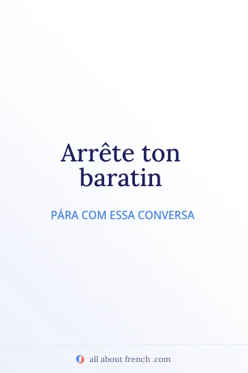 citação francesa estética arrete ton baratin
