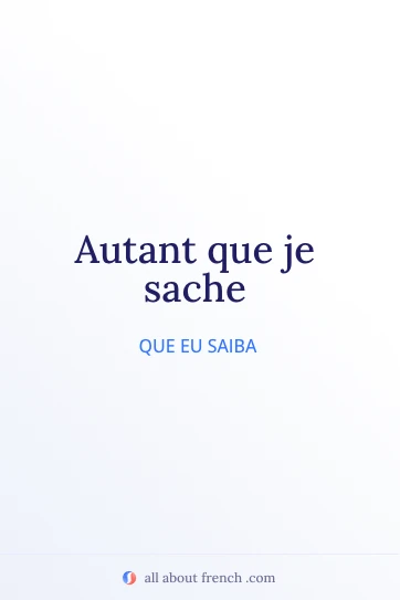 citação estética em francês autant que je sache