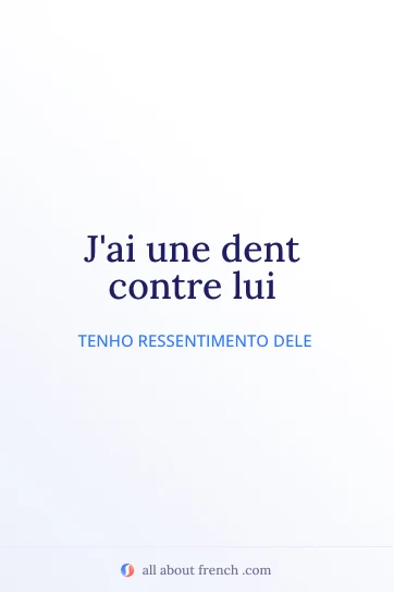 citação francesa estética avoir dent contre
