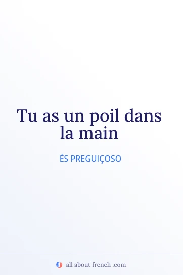 citação francesa estética avoir poil dans la main