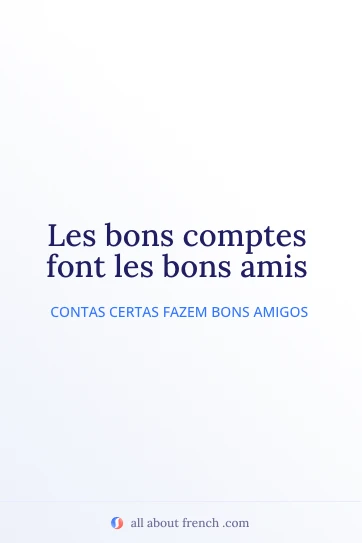 bela citação francesa bons comptes font les bons amis