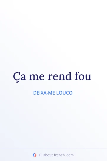 citação estética em francês ça me rend fou
