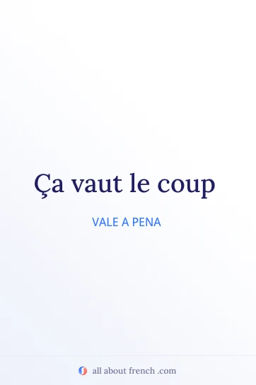 citação estética em francês ça vaut le coup