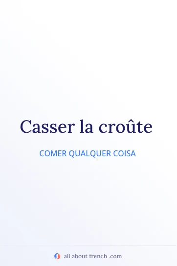 citação francesa estética casser la croute
