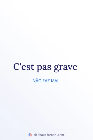 citação francesa estética c'est pas grave