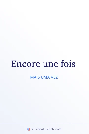 citação francesa estética encore une fois