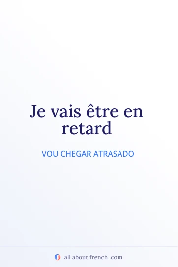citação estética em francês je vais être en retard