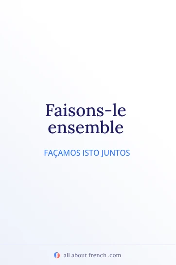 citação estética em francês faisons ensemble