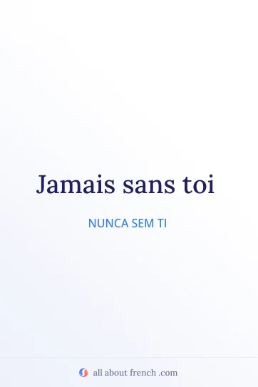 citação francesa estética jamais sans toi