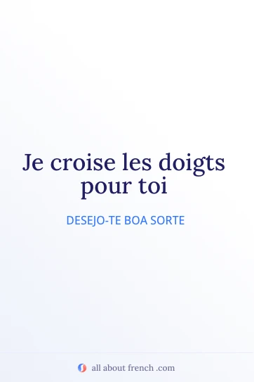 citação francesa estética je croise les doigts pour toi
