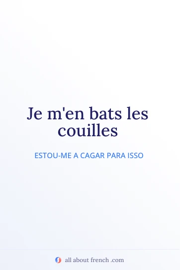 citação francesa estética je men bats les couilles