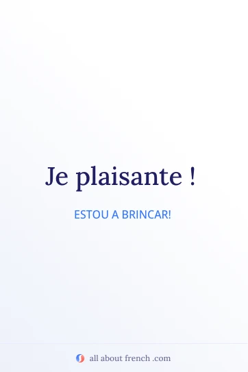 citação estética em francês je plaisante